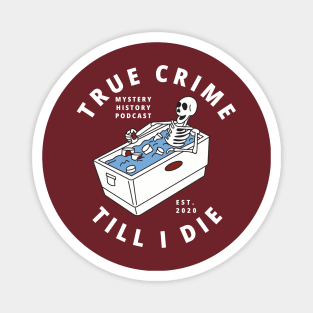 True Crime Till I Die Magnet